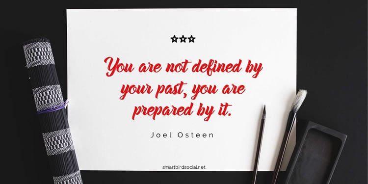 Motivational quotes for entrepreneurs - You're not defined by your past but prepared by it. - Joel Osteen