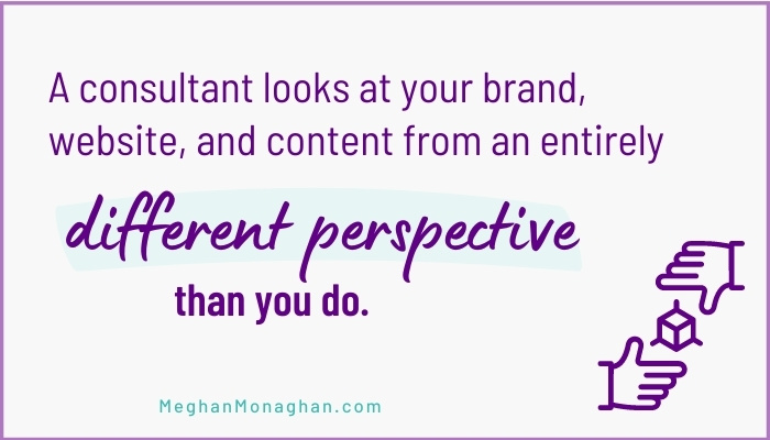 benefit of content marketing consultant - has different perspective on your business