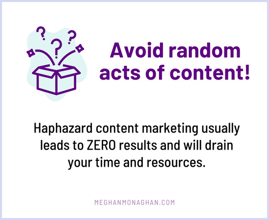 content marketing on a small budget - avoid haphazard content
