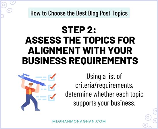 step 2 - how to choose the best blog post topics - assess ideas against business requirements